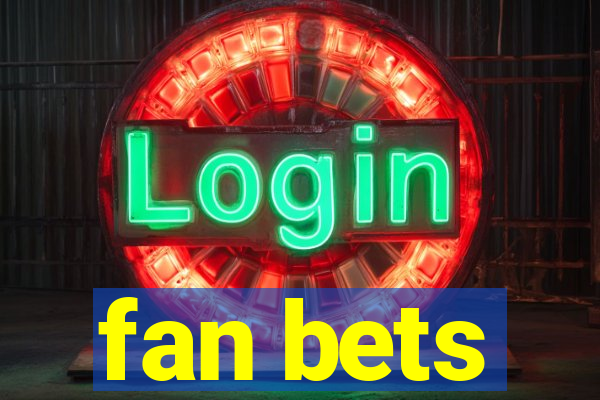 fan bets